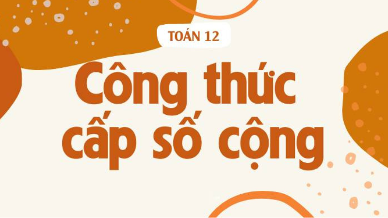 công thức tính cấp số cộng cấp số nhân